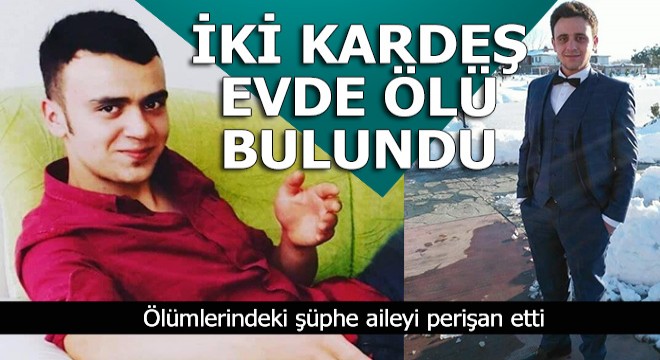 İki kardeş evlerinde ölü bulundu