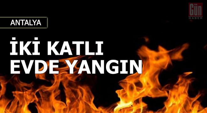 İki katlı evde yangın