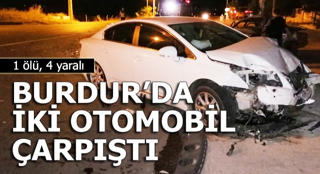 İki otomobil çarpıştı: 1 ölü, 4 yaralı