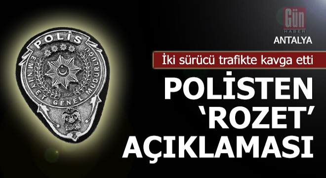 İki sürücü trafikte kavga etti... Polisten 'rozet' açıklaması