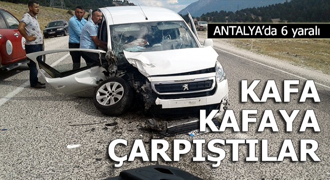 İki hafif ticari araç kafa kafaya çarpıştı: 6 yaralı