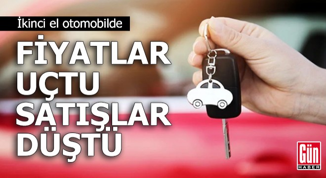 İkinci el otomobilde fiyatlar uçtu, satışlar düştü