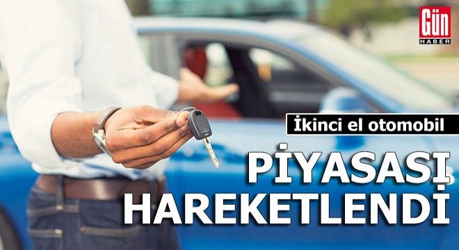 İkinci el otomobil piyasasında hareketlilik!