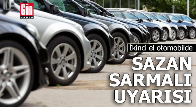 İkinci el otomobilde sazan sarmalı uyarısı!