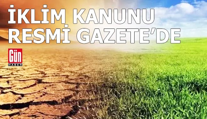 İklim Kanunu Resmi Gazete’de