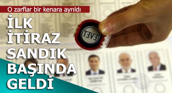 İl itiraz sandık başında geldi
