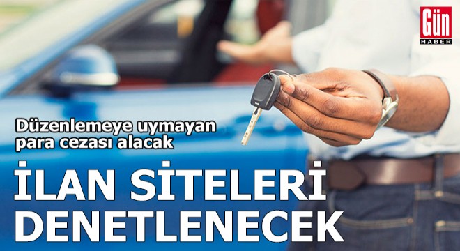 İlan siteleri denetlenecek; sahada tespit yapılacak