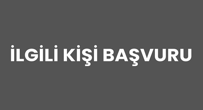 İlgili Kişi Başvuru