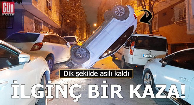 İlginç bir kaza! Dik şekilde asılı kaldı