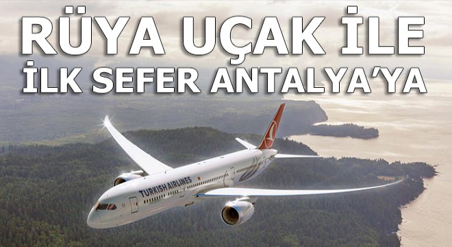 İlk seferini Antalya'ya yapacak