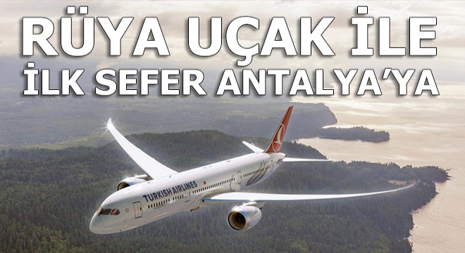 İlk seferini Antalya ya yapacak