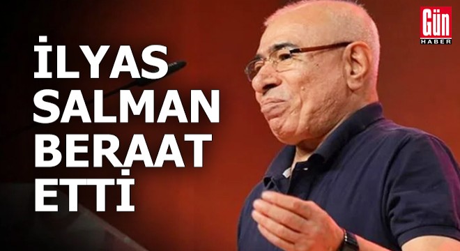 İlyas Salman beraat etti