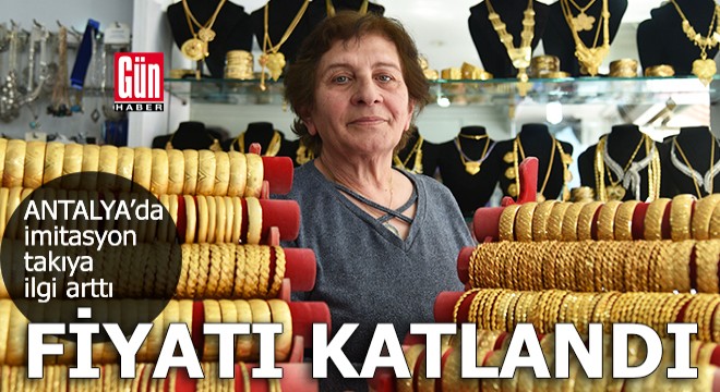 İmitasyon takıya ilgi arttı, fiyatı katlandı