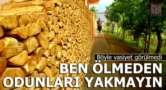 İnci gibi dizdiği odunları gözü gibi koruyor
