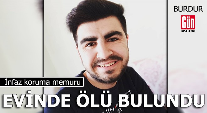 İnfaz koruma memuru evinde ölü bulundu