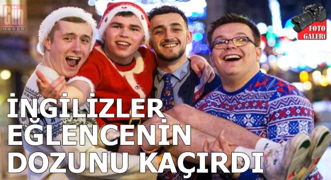 İngilizler, eğlencenin dozunu kaçırdı!