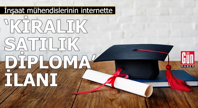 İnşaat mühendislerinin internette 'kiralık-satılık diploma' ilanı