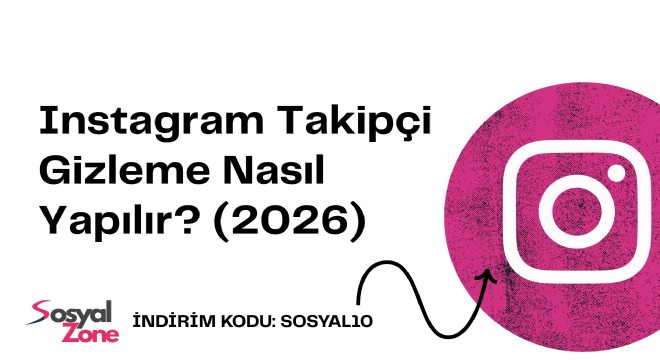 Instagram Takipçi Gizleme Nasıl Yapılır? (2026)