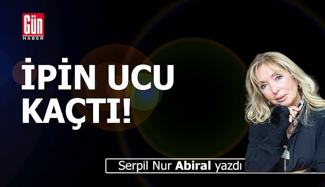 İpin ucu kaçtı!