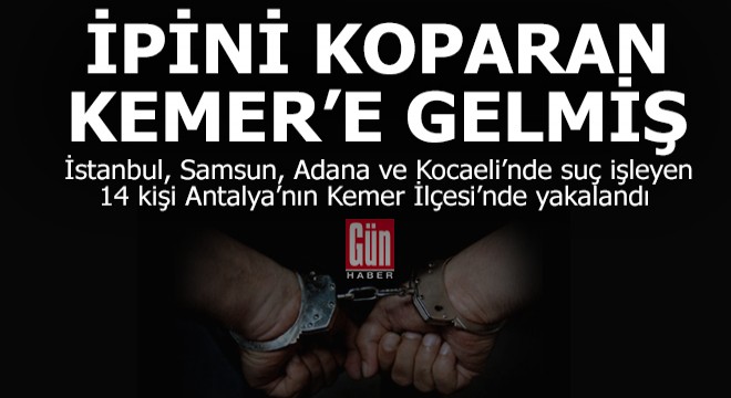 İpini koparan Kemer e gelmiş