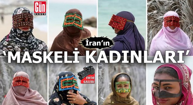İran’ın 'Maskeli Kadınları'