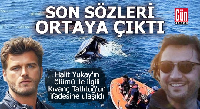 İş insanı Halit Yukay ın son sözleri ortaya çıktı
