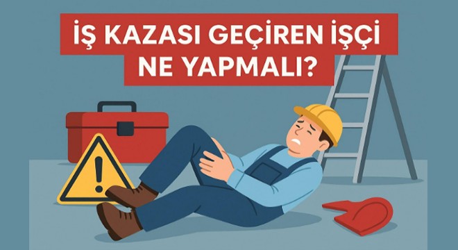 İş kazası geçiren işçi ne yapmalı?