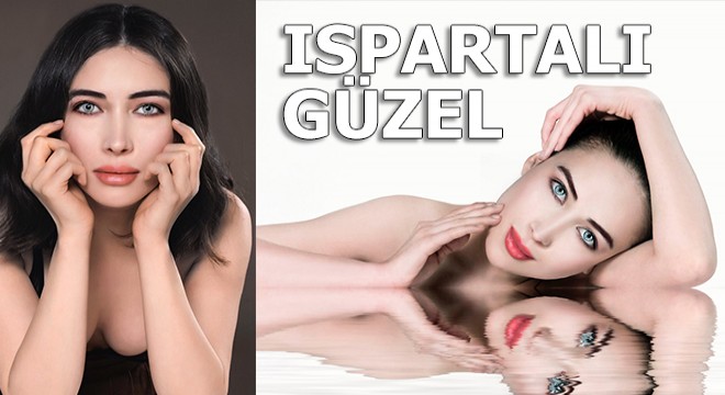 Ispartalı güzelin hayali