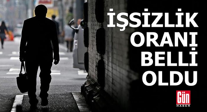 İşsizlik oranı belli oldu
