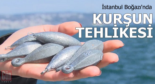 İstanbul Boğazı'nda kurşun tehlikesi