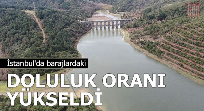 İstanbul'da barajlardaki doluluk oranı yüzde 78'e yükseldi