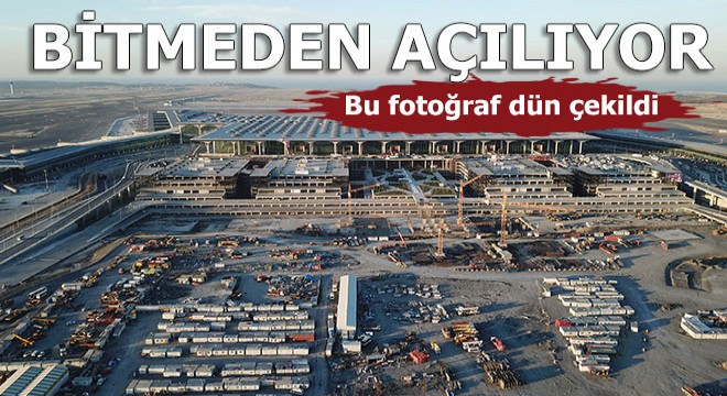 İstanbul yeni Havalimanı'nın havadan en son görüntüleri