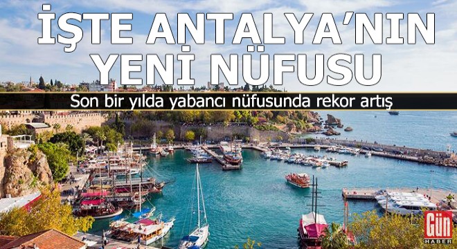 İşte Antalya'nın yeni nüfusu