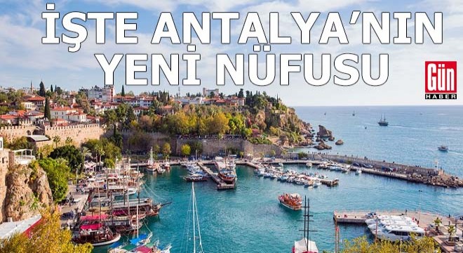İşte Antalya'nın yeni nüfusu