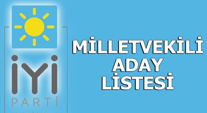 İşte İYİ Parti’nin milletvekili aday listesi