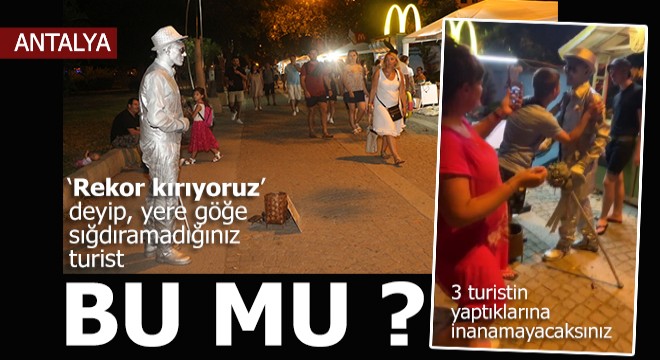 İşte 'Rekor kırıyoruz' diye övündükleri turistlerin halleri...
