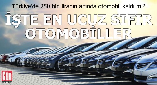 İşte Türkiye'deki en ucuz sıfır otomobiller