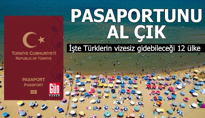 İşte Türklerin vizesiz gidebileceği 12 ülke