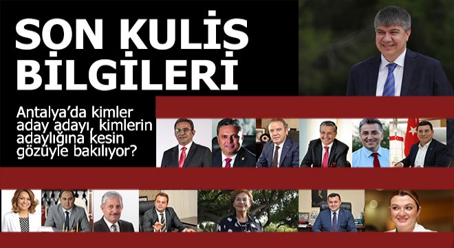 İşte kulislerdeki Antalya başkan adayları