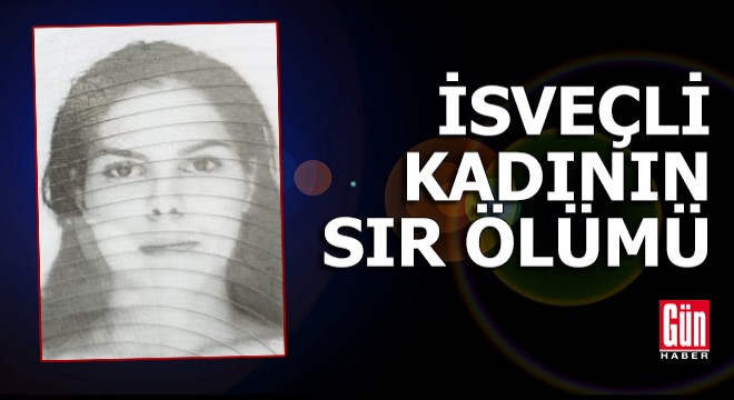 İsveçli kadının sır ölümü