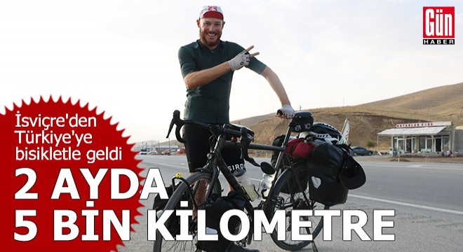 İsviçre'den Türkiye'ye bisikletle geldi