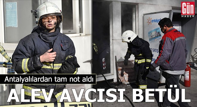 İtfaiye eri Betül'e Antalyalılardan tam not