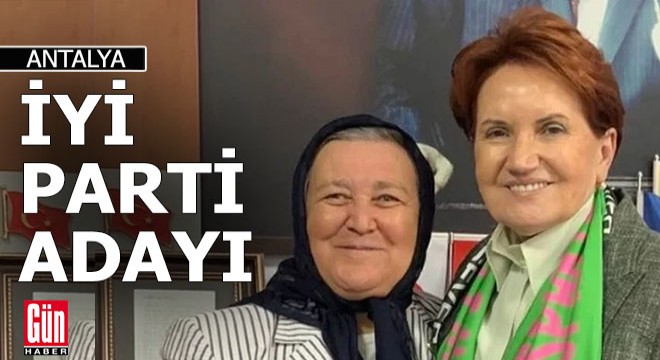 İyi Parti Antalya büyükşehir adayını açıkladı