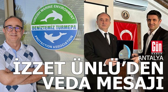 İzzet Ünlü TURMEPA başkanlığına böyle veda etti