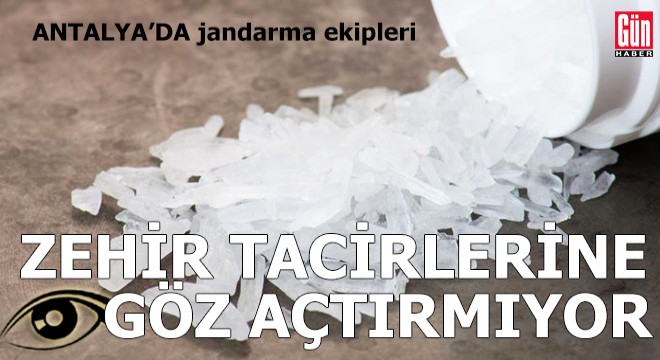 Jandarma ekipleri zehir tacirlerine göz açtırmıyor