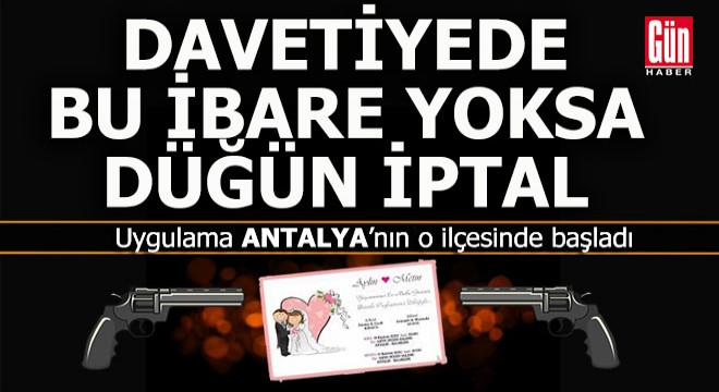 Davetiyede bu ibare yoksa düğüne izin verilmeyecek