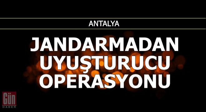 Jandarmadan uyuşturucu operasyonu