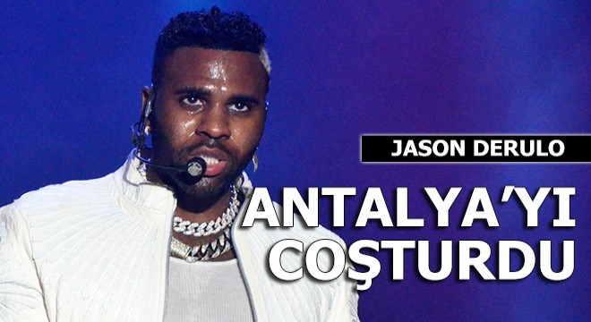 Jason Derulo, Antalya'da konser verdi