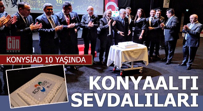 KONYSİAD 10 yaşında