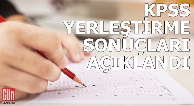 KPSS yerleştirme sonuçları açıklandı